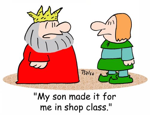 'My son made it for me in shop class.'