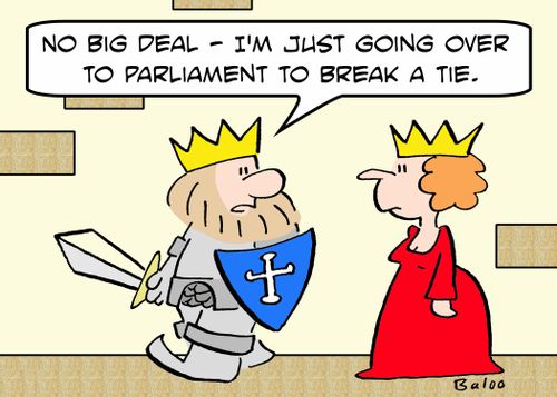'No big deal -- I'm just going over to Parliament to break a tie.'