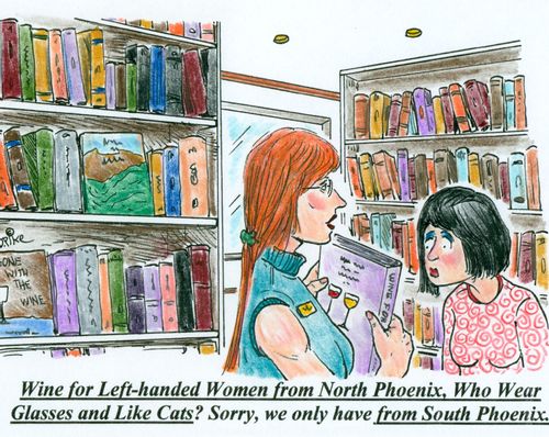 'Wine for Left-Handed Women from North Phoenix, Who Wear Glasses and Like Cats? Sorry, we only have from South Phoenix.'