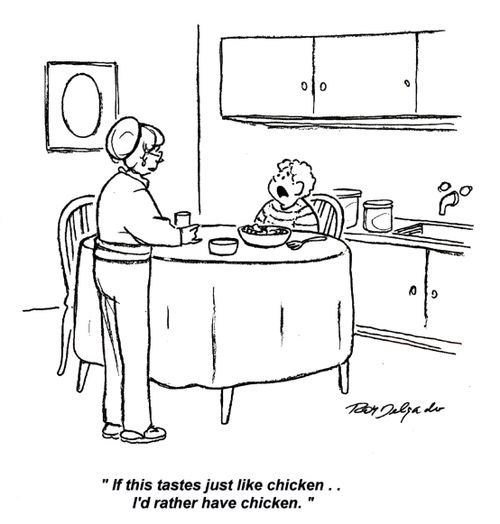 'If it tastes just like chicken... I'd rather have chicken.'