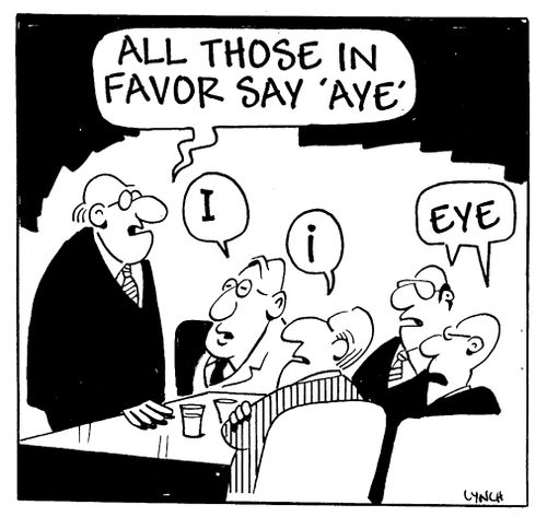 "All those in favour say 'aye'."