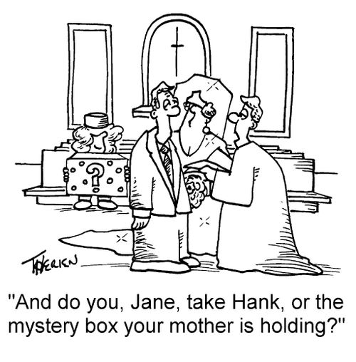 "And do you, Jane, take Hank or the mystery box your mother is holding?"