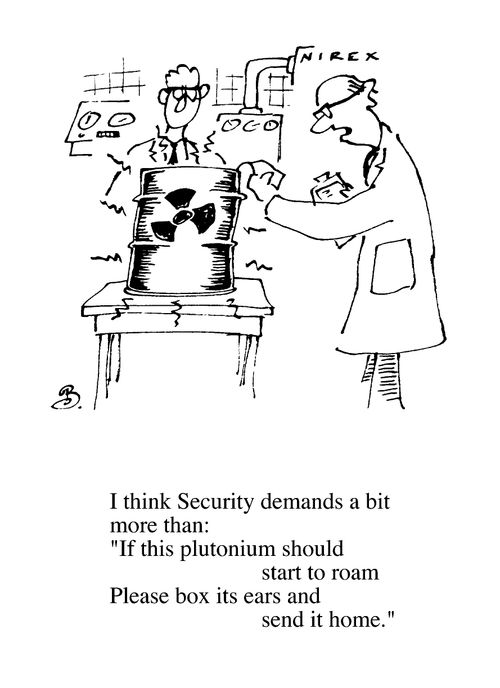 If this plutonium should start to roam,box it's ears and sent it home.