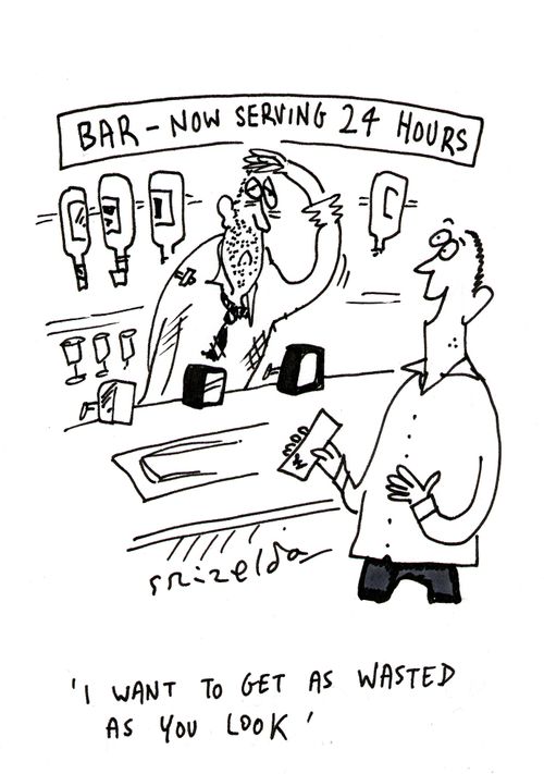 Bar: Now serving 24 hours - 'I want to get as wasted as you look.'