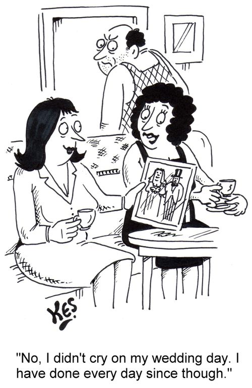 'No, I didn't cry on my wedding day. I have done every day since though.'