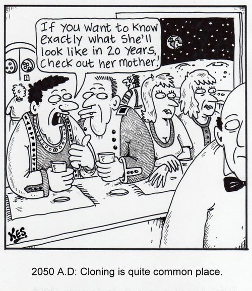 2050 A. D: Cloning is quite common place.