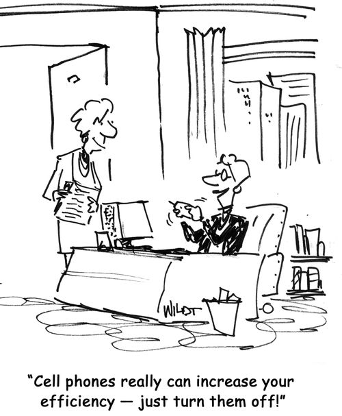 "Cell phones really can increase your efficiency ? just turn them off!"