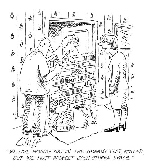 'We love having you in the Granny flat, mother, but we must respect each others space.'