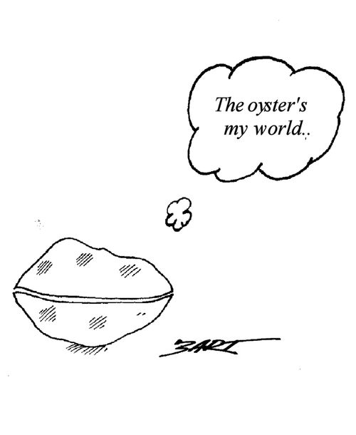The Oyster's my world.