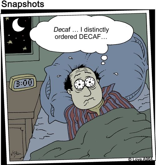 "Decaf... I distinctly ordered DECAF."