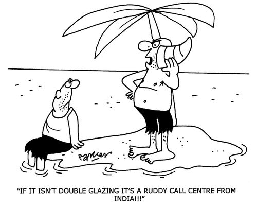 'If it isn't double glazing it's a ruddy call centre from India!'