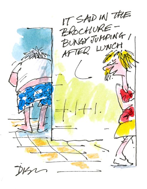 'It said in the brochure bungy jumping after lunch.'