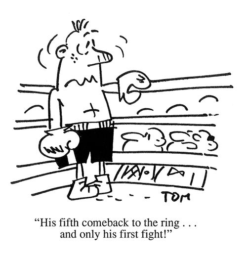 'His fifth comeback to the ring...and only his first fight!'