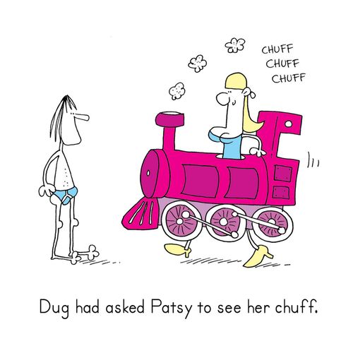 Dug had asked Patsy to see her Chuff.