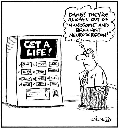 Dang! They're always out of 'handsome and brilliant neurosurgeon!'