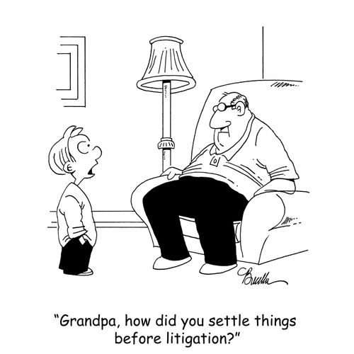 'Grandpa, how did you settle things before litigation?'
