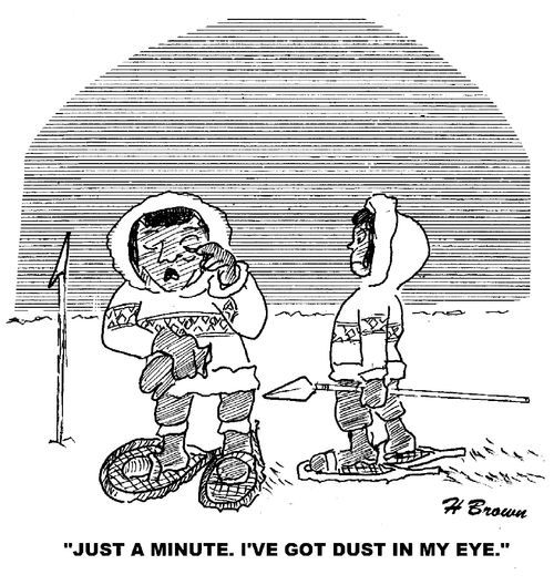 'Just a minute. I've got dust in my eye.'