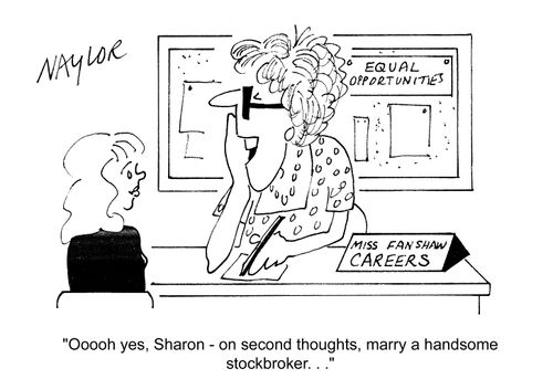 'Oooooh yes Sharon - on second thoughts, marry a handsome stockbroker...'