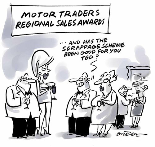 '...and has the scrappage scheme been good for you, Ted?'