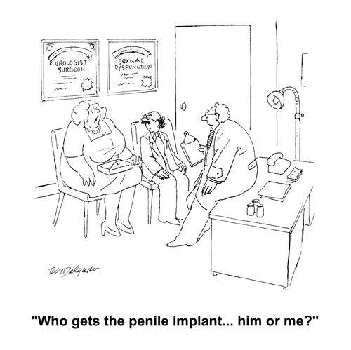 'Who gets the penile implant... him or me?'