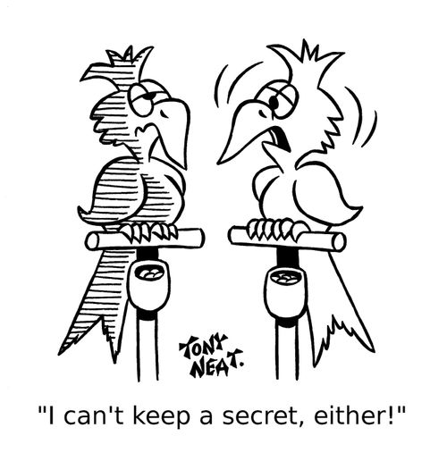 'I can't keep a secret, either!' 