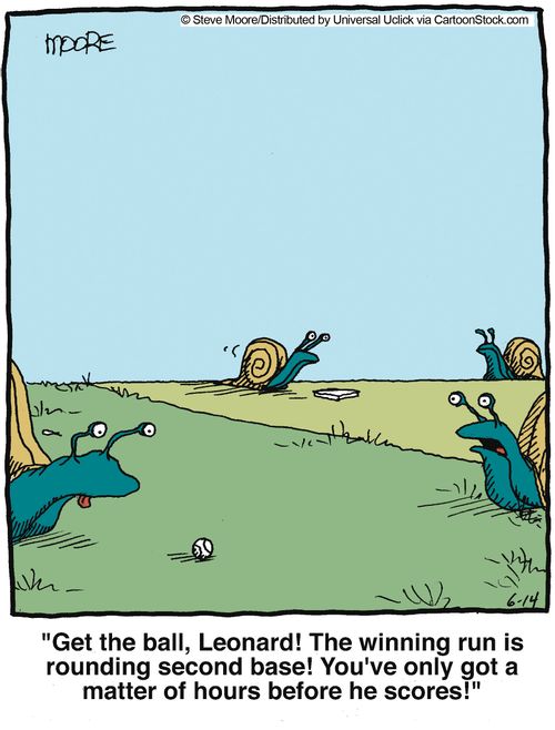 'Get the ball, Leonard! The winning run is rounding second base! You've only got a matter of hours before he scores!'