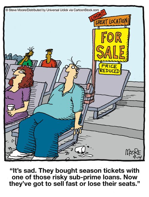 'It's sad. They bought season tickets with one of those risky sub-prime loans. Now they've got to sell fast or lose their seats.'