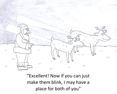 'Excellent! Now if you can just make them blink, I may have a place for both of you'