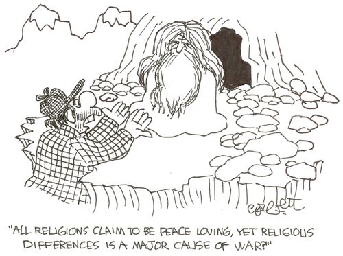 'All religions claim to be peace loving, yet religious differences is a major cause of war?'