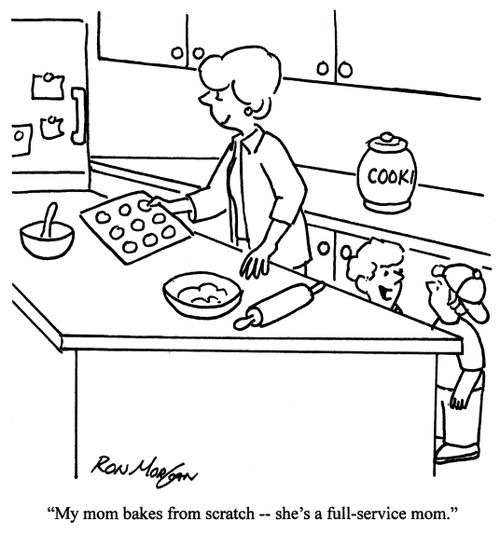 'My mom bakes from scratch -- she's a full-service mom.'