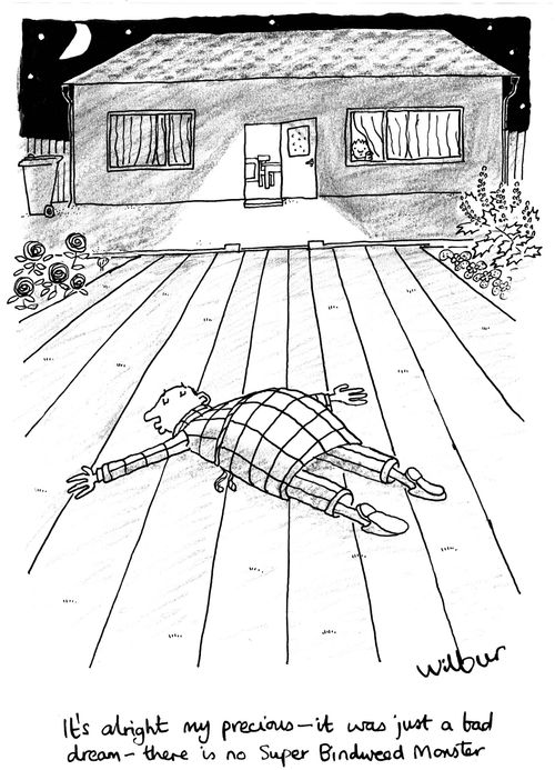 'It's alright my previous, it was just a bad dream, there is no super bindweed monster...'