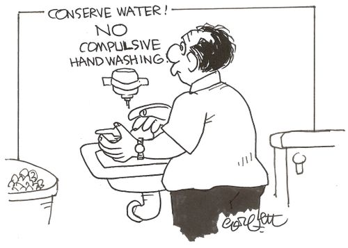 Conserve water!  NO compulsive hand washing.