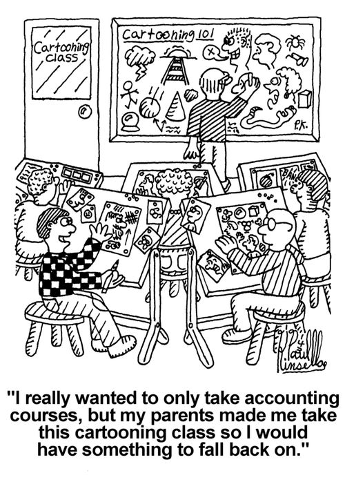 'I really wanted to only take accounting courses, but my parents made me take this cartooning class so I would have something to fall back on.'