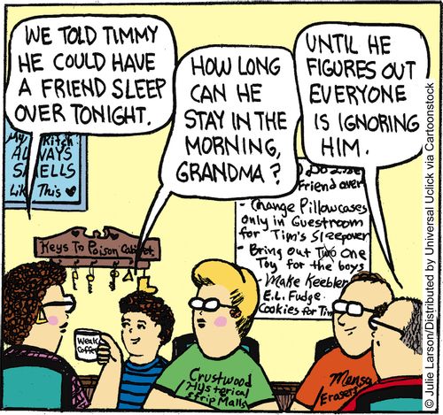 'We told Timmy he could have a friend sleep over tonight.'