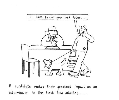 A candidate makes their greatest impact on an interviewer in the first few minutes...