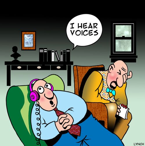 'I hear voices.'