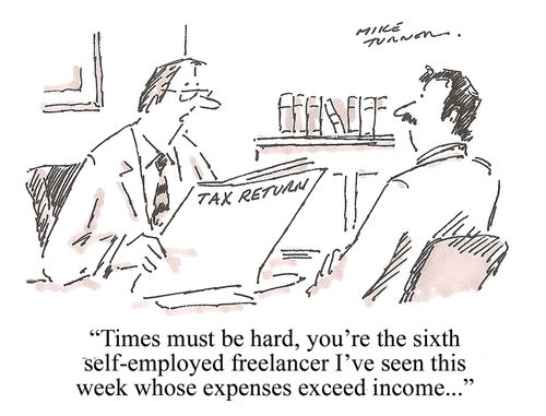 'Times must be hard, you're the sixth self-employed freelancer I've seen this week whose expenses exceed income...'