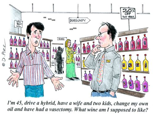 'I'm 45, drive a hybrid, have a wife and two kids, change my own oil, and have had a vasectomy. What wine am I supposed to like?'