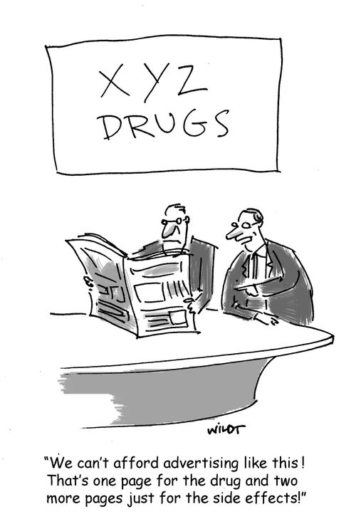 'We can't afford advertising like this! That's one page for the drug and two just for the side effects!'