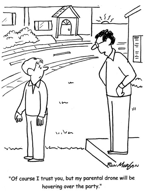'Of course I trust you, but my parental drone will be hovering over the party.'