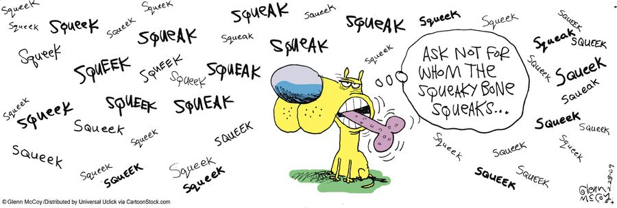 'Ask not for whom the squeaky bone squeaks...'