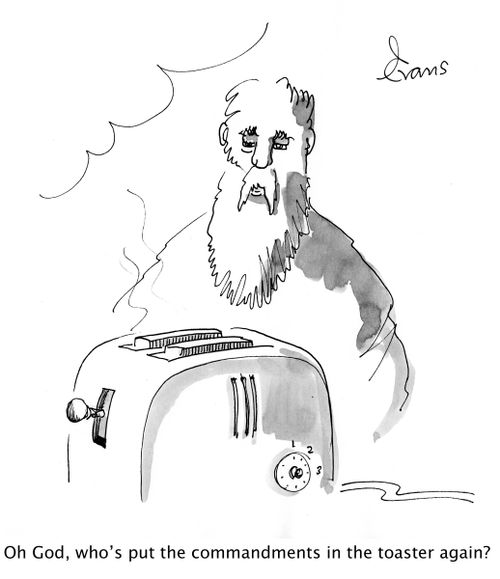 'Oh God, who's put the commandments in the toaster again?'