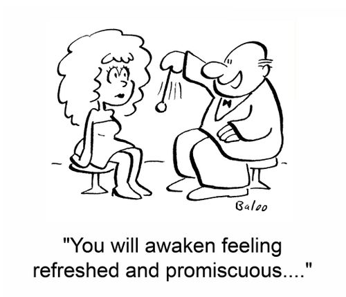 'You will awake feeling refreshed and promiscuous....'
