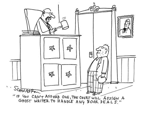 'If you can't afford one, the court will assign a ghost writer to handle any book deals.'
