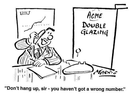 Don't hang up, sir- you haven't got a wrong number.