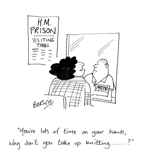 'You've lots of time on your hands, why don't you takeup knitting....?'