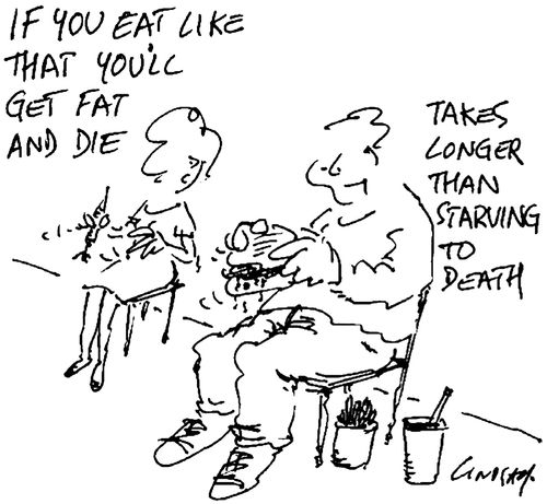 'If you eat like that you'll get fat and die.'