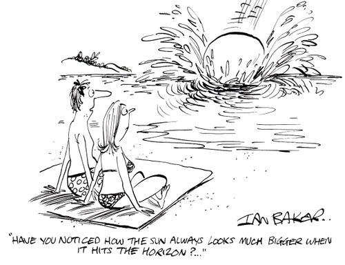 'Have you noticed how the sun always looks much bigger when it hits the horizon?...'