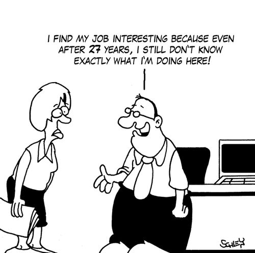 'I find my job interesting because even after 27 years, I still don't know exactly what I'm doing here!'