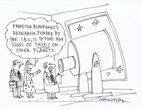 'Professor Blaupunkt's research, funded by the I.R.S., is to find any signs of taxes on other planets.'
